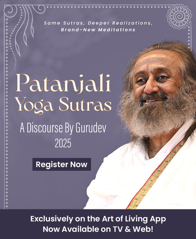 Patanjali Yoga Sutras 2025 - A Discourse by Gurudev!